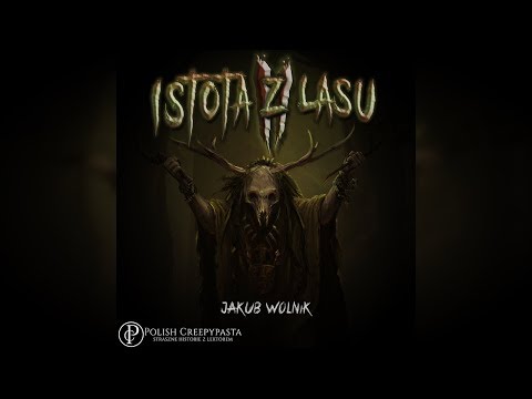 💀Istota z Lasu cz.2 - Creepypasta [Lektor PL]