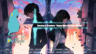 Cosmos & Creature - Young (Win and Woo Remix)