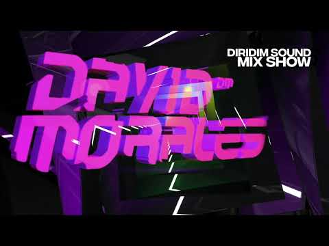 DAVID MORALES DIRIDIM SOUND Mix Show #124