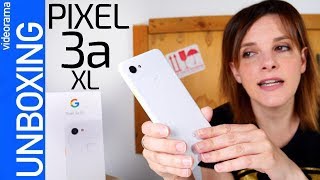 Pixel 3a XL unboxing -¿GOOGLE lo apuesta TODO?