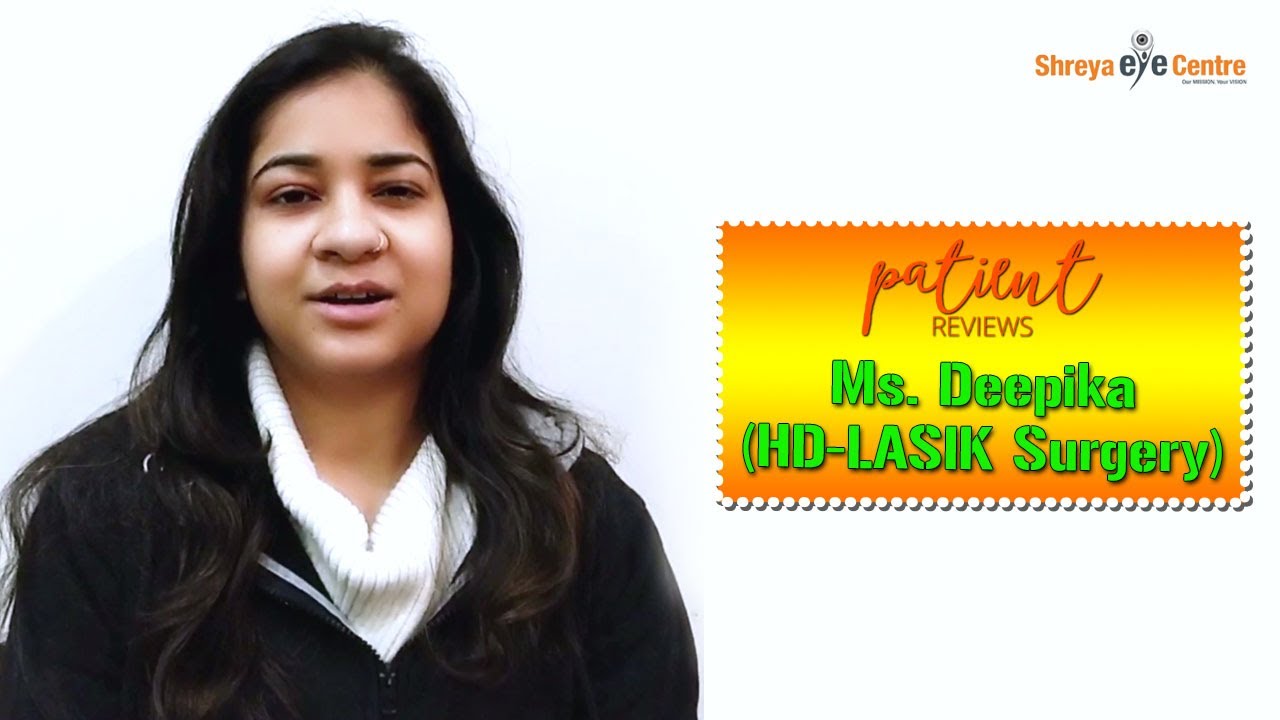 HD-LASIK Testimonial | Ms. Deepika | HD-LASIK Surgery in Delhi| Shreya Eye Centre