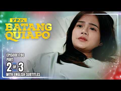 FPJ's Batang Quiapo | Episode 780 (2/3) | February 16, 2026 (w/ English Subtitles)