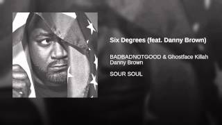 Six Degrees (feat. Danny Brown)