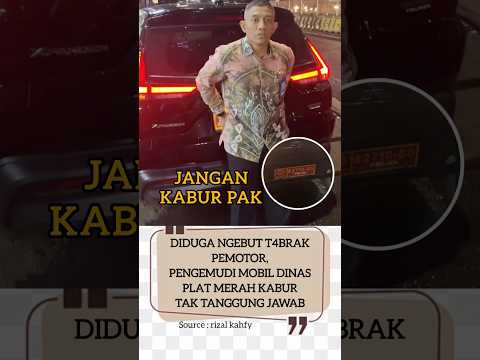 DIDUGA NGEBUT T4BRAK PEMOTOR, PENGEMUDI MOBIL PLAT MERAH KABUR TAK TANGGUNG JAWAB