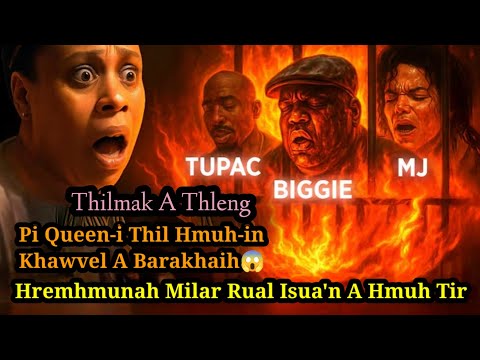 Hremhmunah Michael Jackson,Tupac Leh Rapper Biggie a hmuh😱