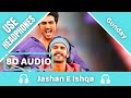 Jashn E Ishqa 8D AUDIO Gunday Javed Ali Shadab Faridi 8D Acoustica