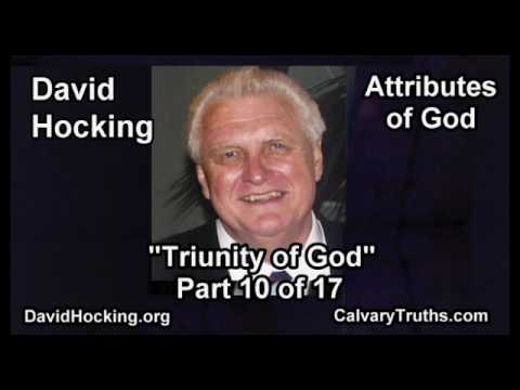 "Trinity of God" Attributes of God - 10 of 17 - Pastor David Hocking - Bible Studies