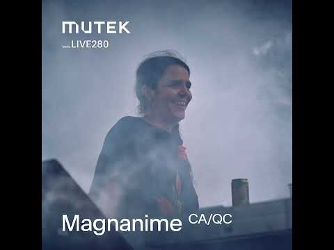 MUTEKLIVE280 - Magnanime