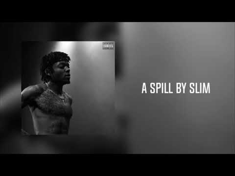 Video thumbnail for A Spill by Slim