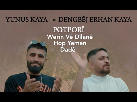 YUNUS KAYA feat. DENGBÊJ ERHAN  KAYA - POTPORÎ