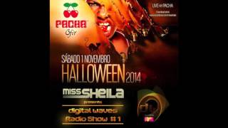 Digital Waves Radio Show #001 pres. MISS SHEILA LIVE @ PACHA - Halloween 2014