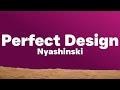 Nyashinski - Perfect Design (Lyrics)| I love you like I’ve never loved in my life..