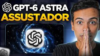 GPT-6 ASTRA CHEGOU: A IA QUE ESTÁ MUDANDO A INTERNET MUNDIAL (TUDO QUE VOCÊ PRECISA SABER)