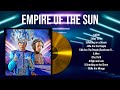 Top Hits Empire Of The Sun 2024 Best Empire Of The Sun Playlist 2024