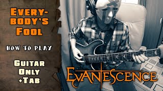 Evanescence - Everybody's Fool | GUITAR ONLY + SCREEN TABS | HOW TO PLAY