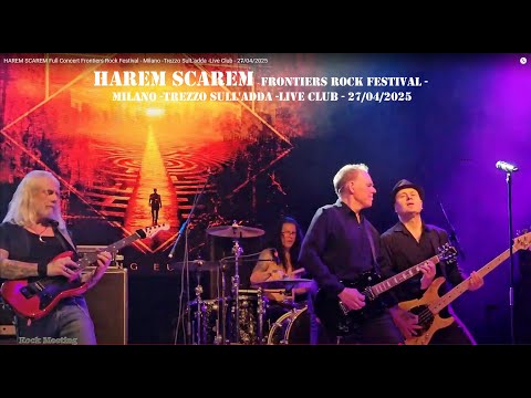 HAREM SCAREM Full Concert Frontiers Rock Festival - Milano -Trezzo SulL'adda - Live Club - 27/4/2025