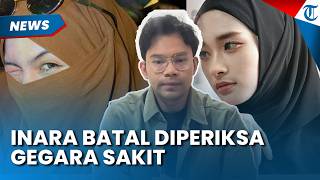 INARA BATAL JALANI Pemeriksaan Kasus Dugaan Perzinaan gegara Sakit, Ini Kabid Humas