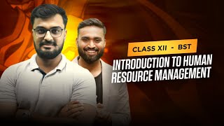 INTRODUCTION TO HUMAN RESOURCE MANAGEMENT |Business Studies(BST) | ISC |Class-12  | Rishabh Sir