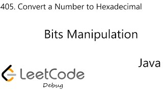 YouTube video 'LeetCode 405 | Convert a Number to Hexadecimal | Bits Manipulation | Debug | Java'