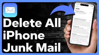 How To Delete All Junk Mail On iPhone
