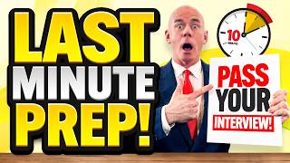 LAST-MINUTE INTERVIEW PREP! (How to PASS in UNDER 10 MINUTES) 100% PASS!