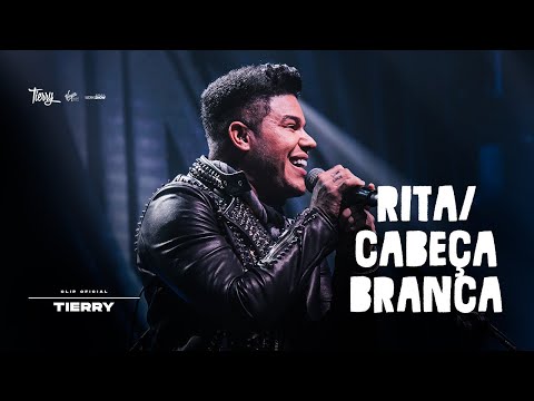 Tierry - Rita/Cabeça Branca (Ao Vivo no Rio)
