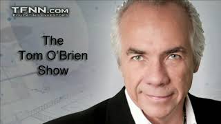June 28th, Tom O&#39;Brien Show on TFNN - 2021