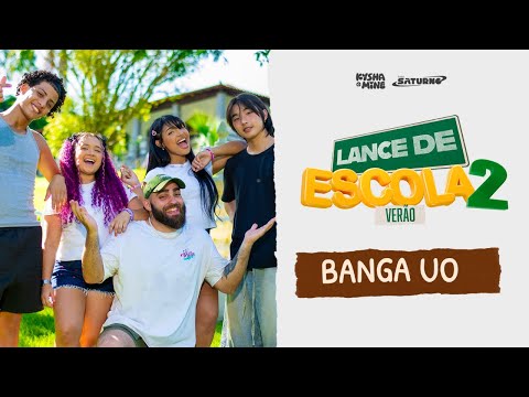 [LANCE DE ESCOLA VERÃO 10] BANGA UO - Kysha e Mine, DUHH