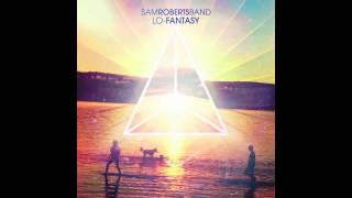 Sam Roberts Band - The Hands of Love (Audio)