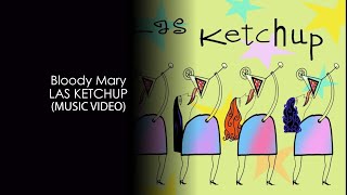 Las Ketchup - Bloody Mary 4K