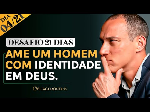 DAY 04/21 - Love a Man with Identity in God