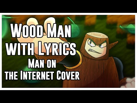 Mega Man 2: Wood Man with Lyrics | Man on the Internet Lyrics Cover