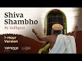 1 Hour Version Shiva Shambho By Sadhguru Vairagya Reprise Soundsofisha