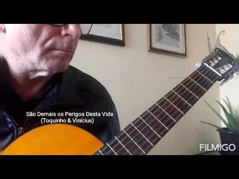 São Demais Os Perigos Desta Vida - Toquinho e…