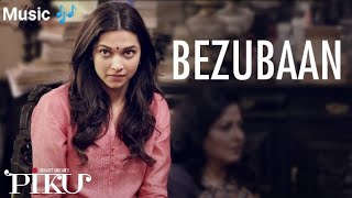 Bezubaan - Piku | Anupam Roy | Amitabh Bachchan, Irrfan Khan &amp; Deepika Padukone