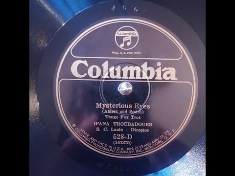 IPANA TROUBADOURS – MYSTERIOUS EYES – Columbia 528-D