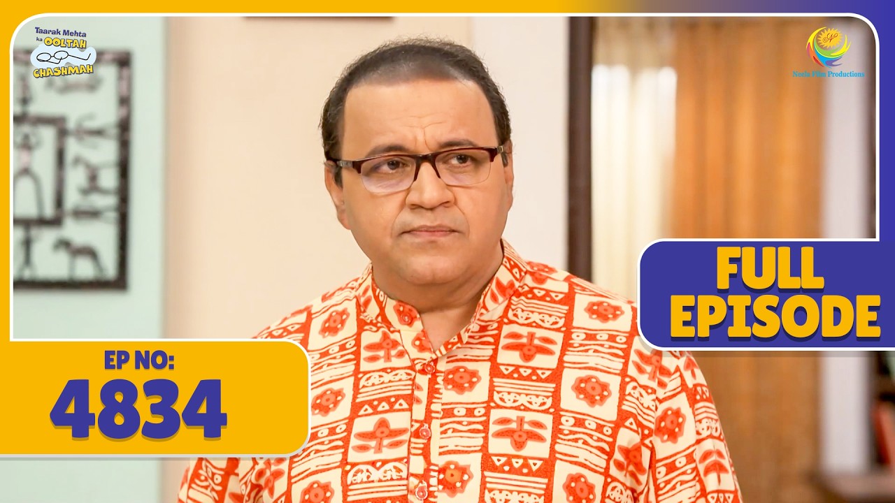 FULL EPISODE 4834 - Jethalal Ki बात सुनकर Bhide Ko क्यों आया गुस्सा!| Taarak Mehta ka Ooltah Cha