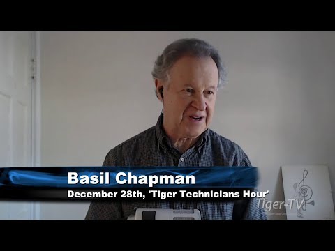 December 28th Tiger Technicians Hour with Basil Chapman on TFNN
