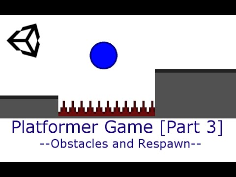 Unity: How to Make a Platformer Game Part 3 [Obstacles and Respawn]
