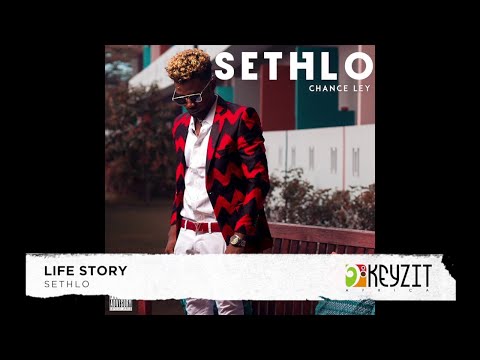 Sethlo - Life Story (audio)