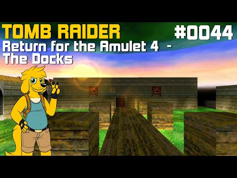 TRLE: [0044] Return for the Amulet 4 - The Docks