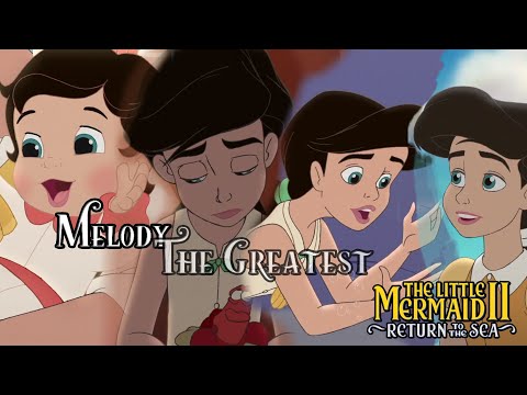 Little Mermaid 2: Melody - The Greatest