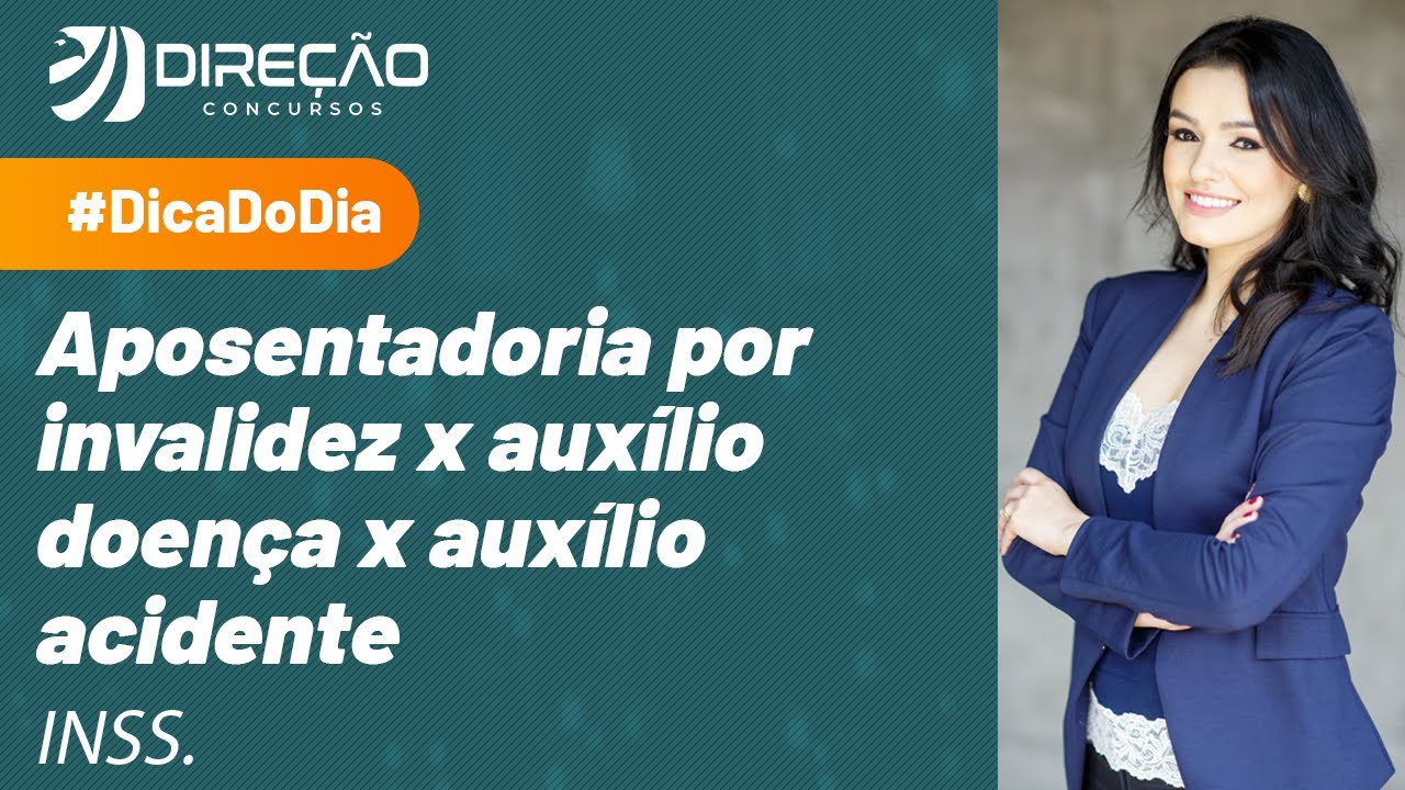 Aposentadoria por invalidez x auxílio doença x auxílio acidente - Dica de Previdenciário para o INSS