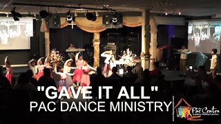 &quot;Gave it all&quot; by Travis Greene | PAC Center Dance ministry