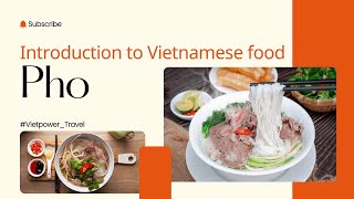 Let's Explore Why Pho Is Famous Food from Vietnam - History and How to Enjoy Pho