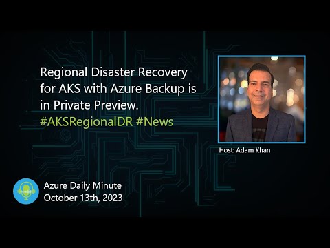 Regional Disaster Recovery for AKS with Azure Backup... - Azure Daily Minute Podcast - 13-OCT-2023