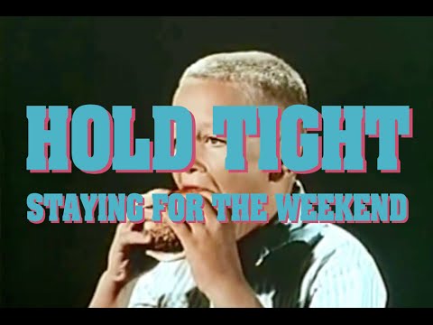 Staying For The Weekend - Hold Tight
