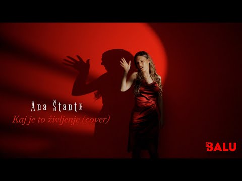 ANA ŠTANTE - KAJ JE TO ŽIVLJENJE (Eva Boto Cover)