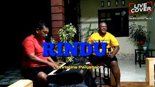 Download lagu RINDU - Christine Panjaitan (Hendrik Sibi Live Cover) mp3
