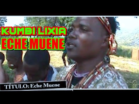 KUMBI LIXIA  ECHE MUENE